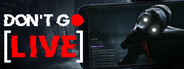 Don't Go Live