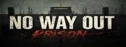 NO WAY OUT:Prison