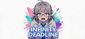 INFINITY DEADLINE
