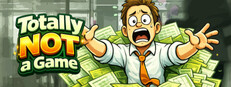 Totally NOT a Game