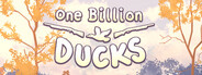 One Billion Ducks