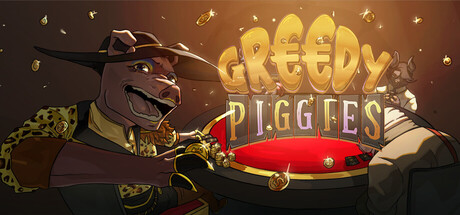 Greedy Piggies
