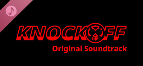 KNOCKOFF Soundtrack