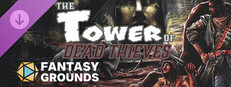 Fantasy Grounds - The Tower of Dead Thieves (5E) Banner