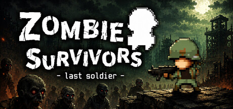 Zombie Survivors - last soldier - — Steam game cover