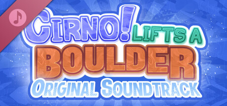 Cirno! Lifts a Boulder Soundtrack