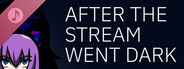 After the Stream Went Dark Soundtrack