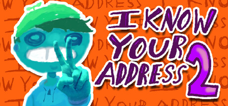 I KNOW YOUR ADDRESS 2