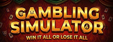 Gambling Simulator - Win it All or Lose it All Banner
