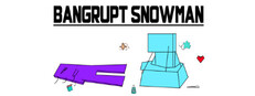 Bangrupt Snowman