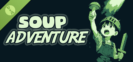 Soup Adventure Demo