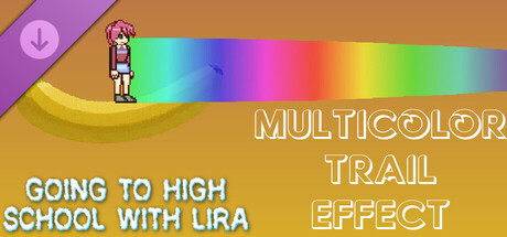 Going To High School With Lira - Multicolor trail effect banner image