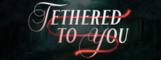 Tethered To You