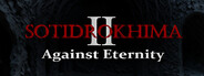 Sotidrokhima 2: Against Eternity