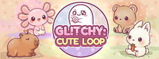 Glitchy: Cute Loop