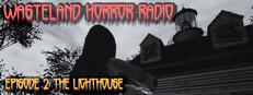Wasteland Horror Radio: Episode 2 - The Lighthouse