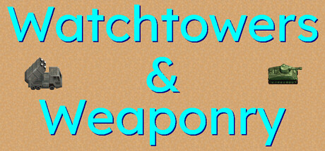 Watchtowers & Weaponry