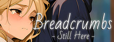 Breadcrumbs: Still Here