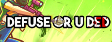 Defuse or u ded