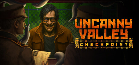 Uncanny Valley: Checkpoint Playtest