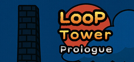 Loop Tower: Prologue