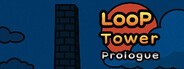 Loop Tower: Prologue