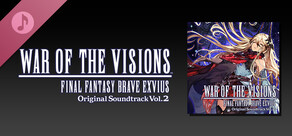WAR OF THE VISIONS FINAL FANTASY BRAVE EXVIUS Original Soundtrack Vol. 2