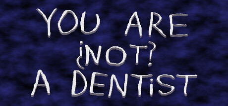 You Are ¿Not? A Dentist header art