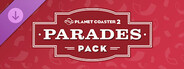 DLC: Planet Coaster 2: Parades Pack