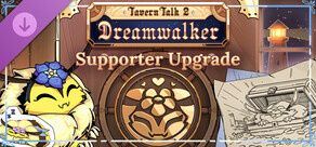 Tavern Talk 2: Dreamwalker - Supporter Upgrade