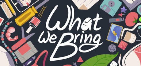 What We Bring - similar game to Ignore the Blackbird by Midnight Tea Club