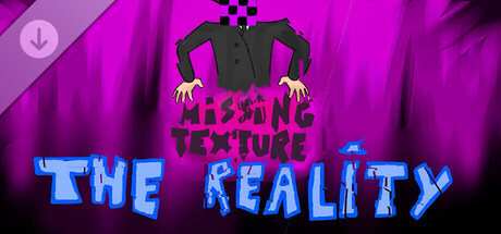 Missing Texture Chapter 2: The Reality