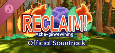 Reclaim! Azhe-giiwewining Soundtrack