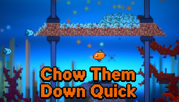 Chow Them Down Quick