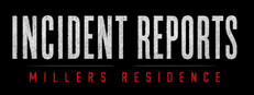 Incident Reports: Millers Residence