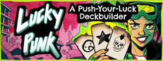 Lucky Punk: a push your luck Deckbuilder