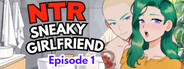 NTR Sneaky Girlfriend Episode 1