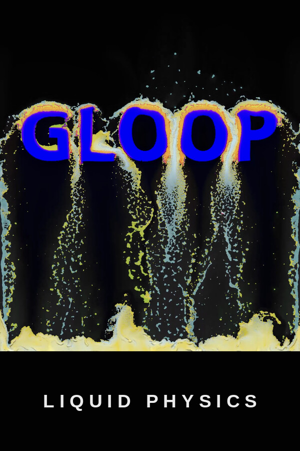 Gloop: Liquid Physics