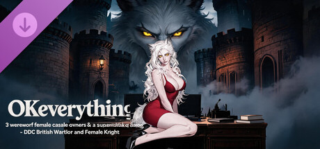 OKeverything：3 werewolf female castle owners & a super black gardener - DLC British Warrior and Female Knight