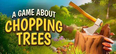 A Game About Chopping Trees hero artwork