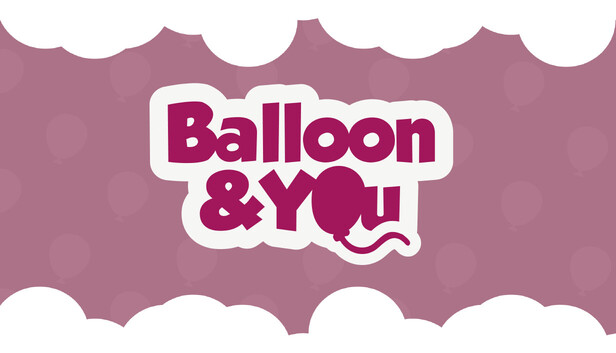 Balloon & You