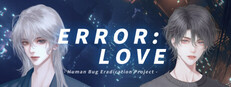 Error: Love - Human Bug Eradication Project