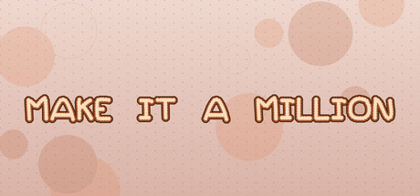 Steam cover for Make It a Million.