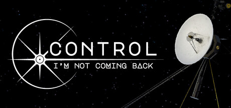 Control, I'm Not Coming Back