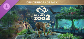 Planet Zoo 2: Deluxe Upgrade Pack