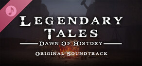 Legendary Tales - Dawn of History OST