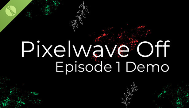 Pixelwave Off Episode 1 Demo