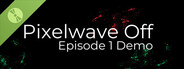 Pixelwave Off Episode 1 Demo