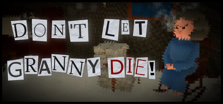 Don't Let Granny Die!