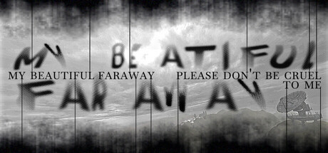 My Beautiful Faraway, Please Don't Be Cruel To Me